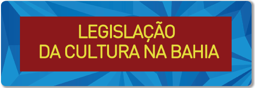 BotãoBlog_legislaçãodaculturanabahia_